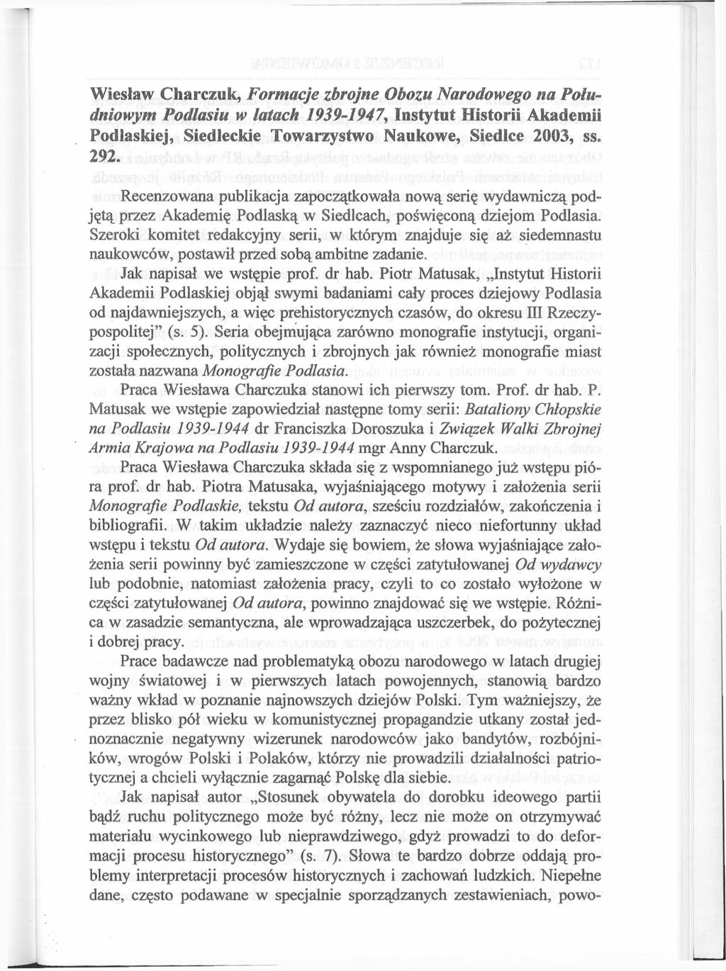 Wiesław Cliarczuk, Formacje zbrojne Obozu Narodowego na Południowym Podlasiu w latach 1939-1947, Instytut Historii Akademii Podlaskiej, Siedleckie Towarzystwo Naukowe, Siedlce 2003, ss. 292.