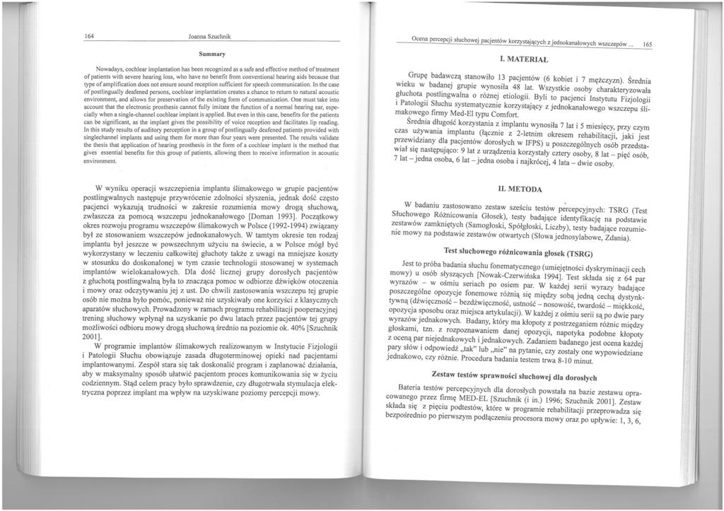 1 ". 164 Joanna Szuchnik Summ ary Nowadays, cochlear impjantation has beeo recognized as a safe and effective method oftreatment ofpatients with severe hearing lass, who have no benefit from