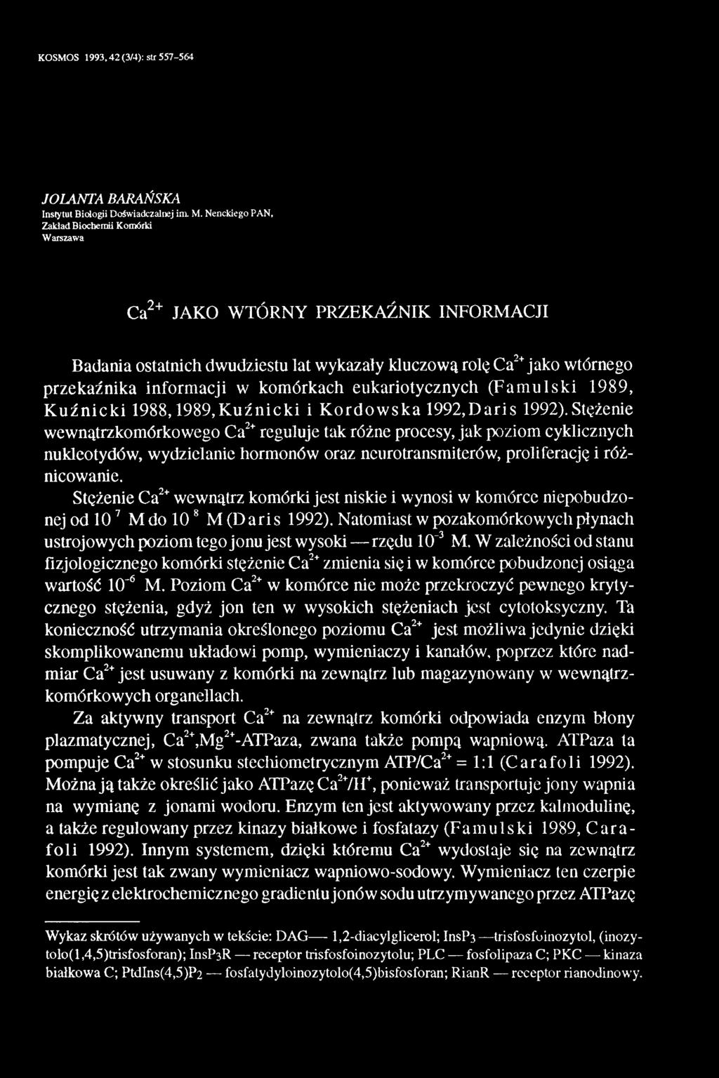 eukariotycznych (Famulski 1989, Kuźnicki 1988,1989,Kuźnicki i Kordowska 1992,Daris 1992).