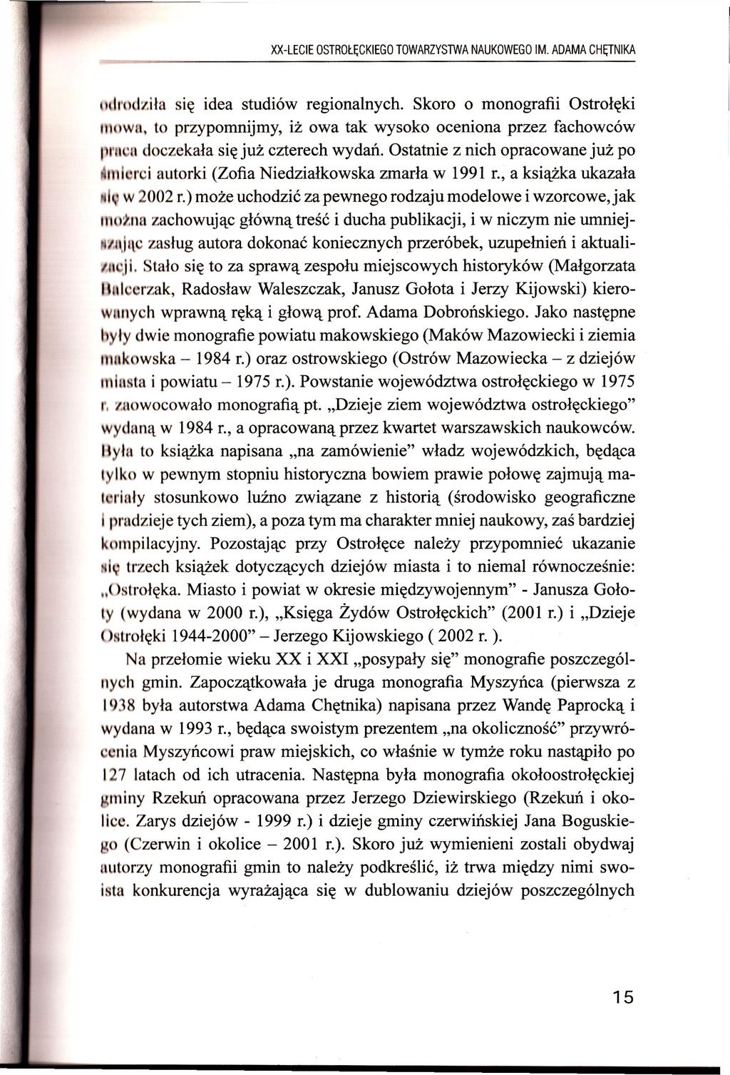 XX-LECIE OSTROŁĘCKIEGO TOWARZYSTWA NAUKOWEGO IM. ADAMA CHĘTNIKA odrodziła się idea studiów regionalnych.