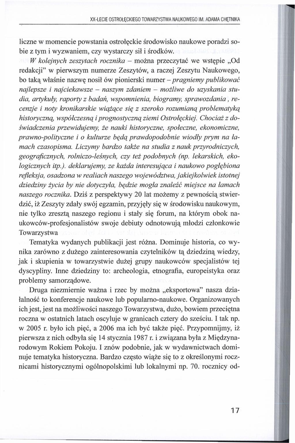 XX-LECIE OSTROŁĘCKIEGO TOWARZYSTWA NAUKOWEGO IM. ADAMA CHĘTNIKA liczne w momencie powstania ostrołęckie środowisko naukowe poradzi sobie z tym i wyzwaniem, czy wystarczy sił i środków.