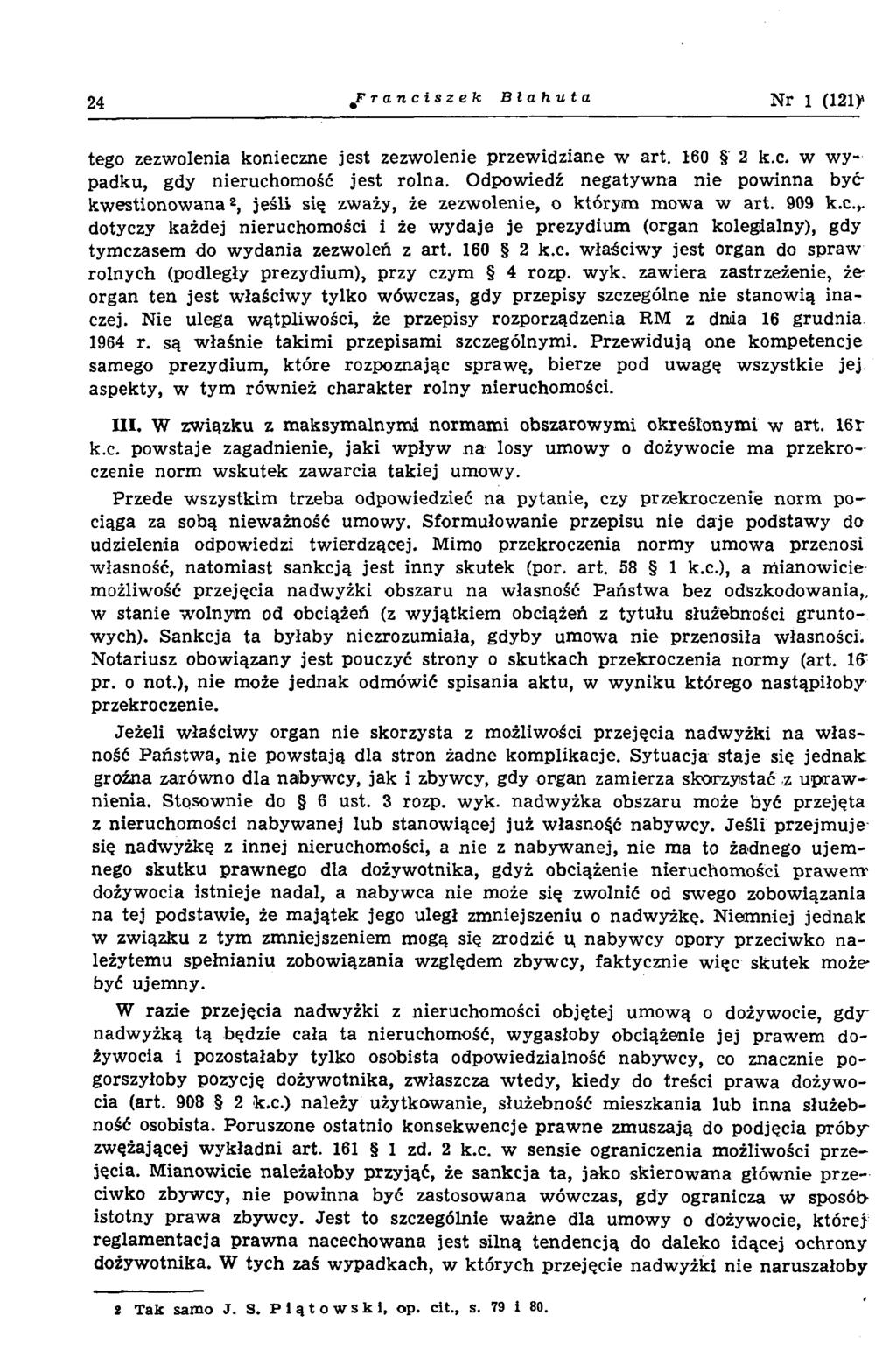 24 ranclszek Blahuta N r 1 (12iy tego zezwolenia konieczne jest zezw olenie przew idziane w art. 160 2 k.c. w w y padku, gdy nieruchom ość jest rolna.