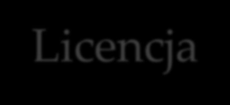 Licencja Słownik języka polskiego PWN, Warszawa 1979 Licencja to zezwolenie na korzystanie z praw do opatentowanego wynalazku, zarejestrowanego wzoru użytkowego albo dzieła będącego