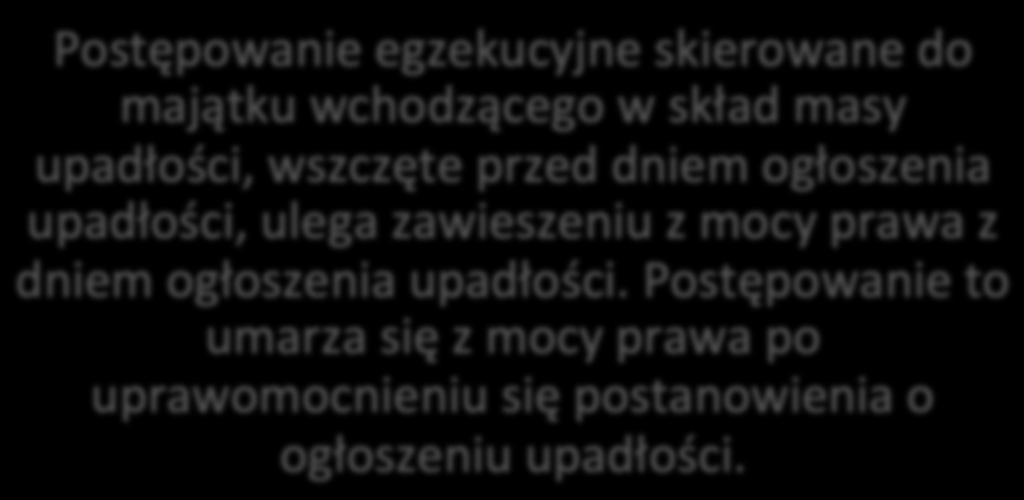 Zakaz kontynuowania postepowania egzekucyjnego po ogłoszeniu upadłości Art. 146 ust.