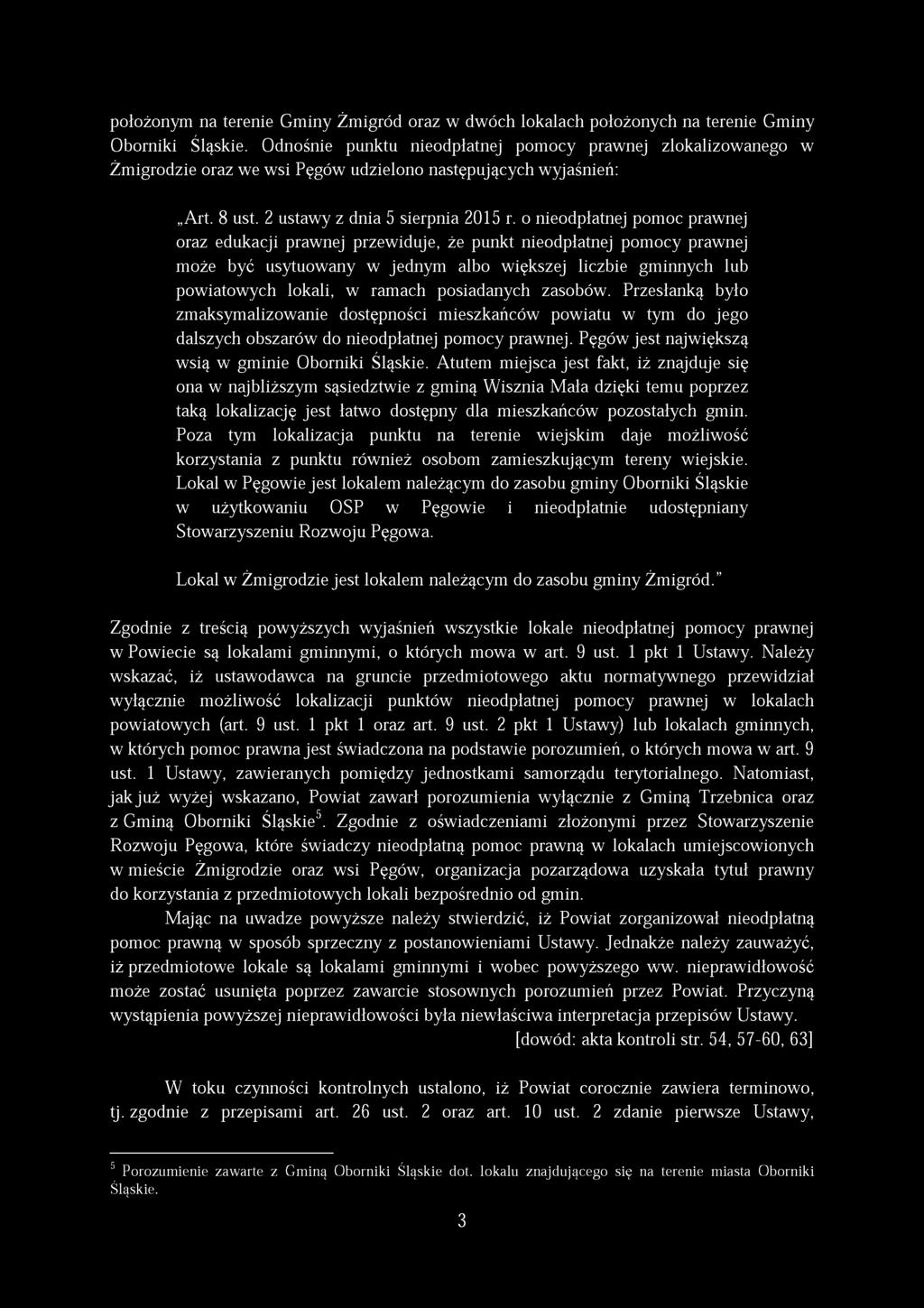 o nieodpłatnej pomoc prawnej oraz edukacji prawnej przewiduje, że punkt nieodpłatnej pomocy prawnej może być usytuowany w jednym albo większej liczbie gminnych lub powiatowych lokali, w ramach