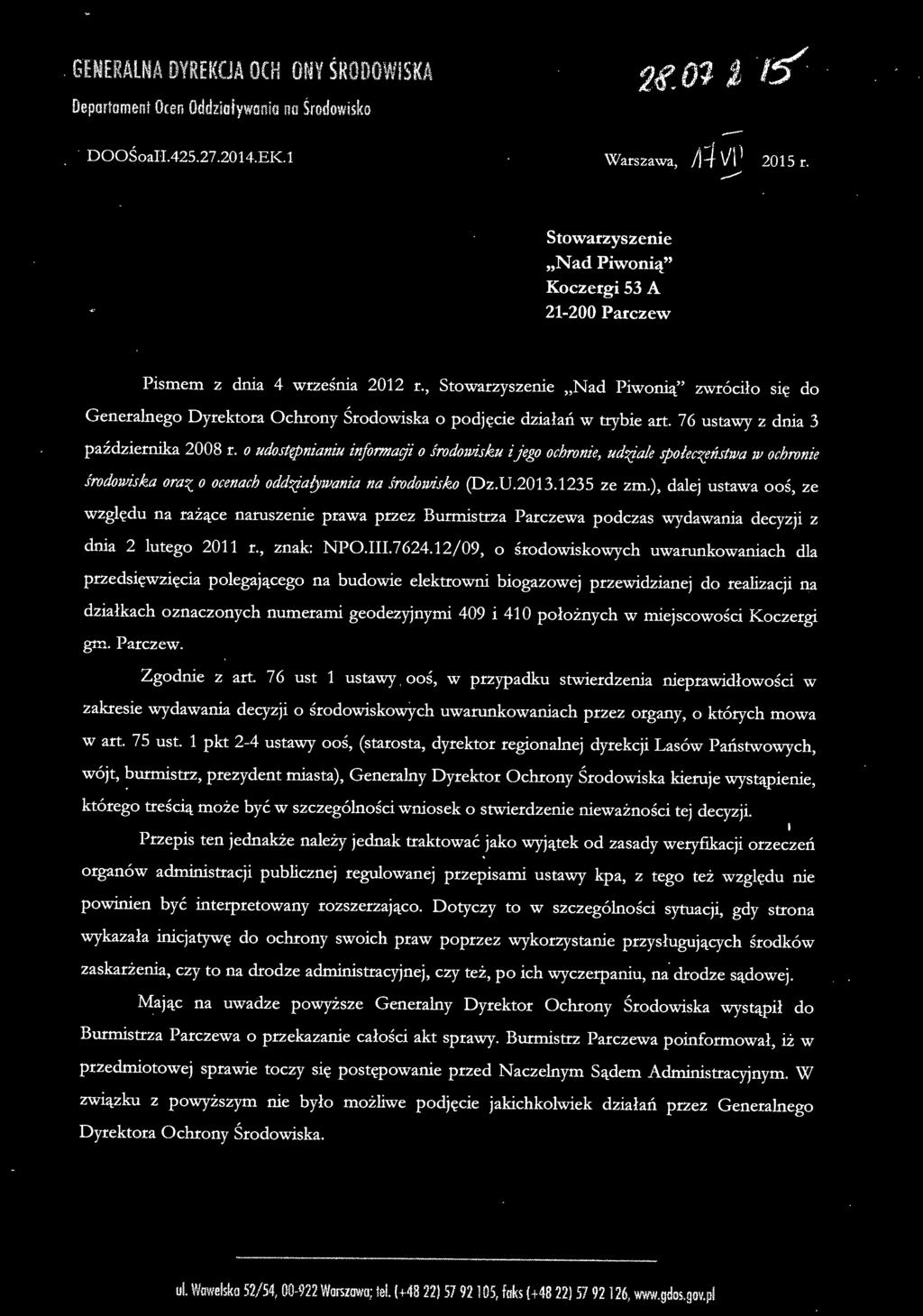 , Stowarzyszenie Nad Piwonią'' zwróciło się do Generalnego Dyrektora Ochrony Środowiska o podjęcie działań w trybie art. 76 ustawy z dnia 3 października 2008 r.