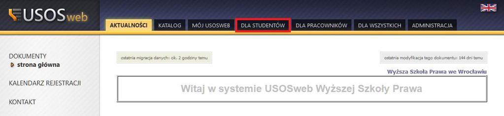 Po zalogowaniu się do uczelnianego systemu USOS-web należy wybrać zakładkę DLA STUDNETÓW W pierwszej kolejności