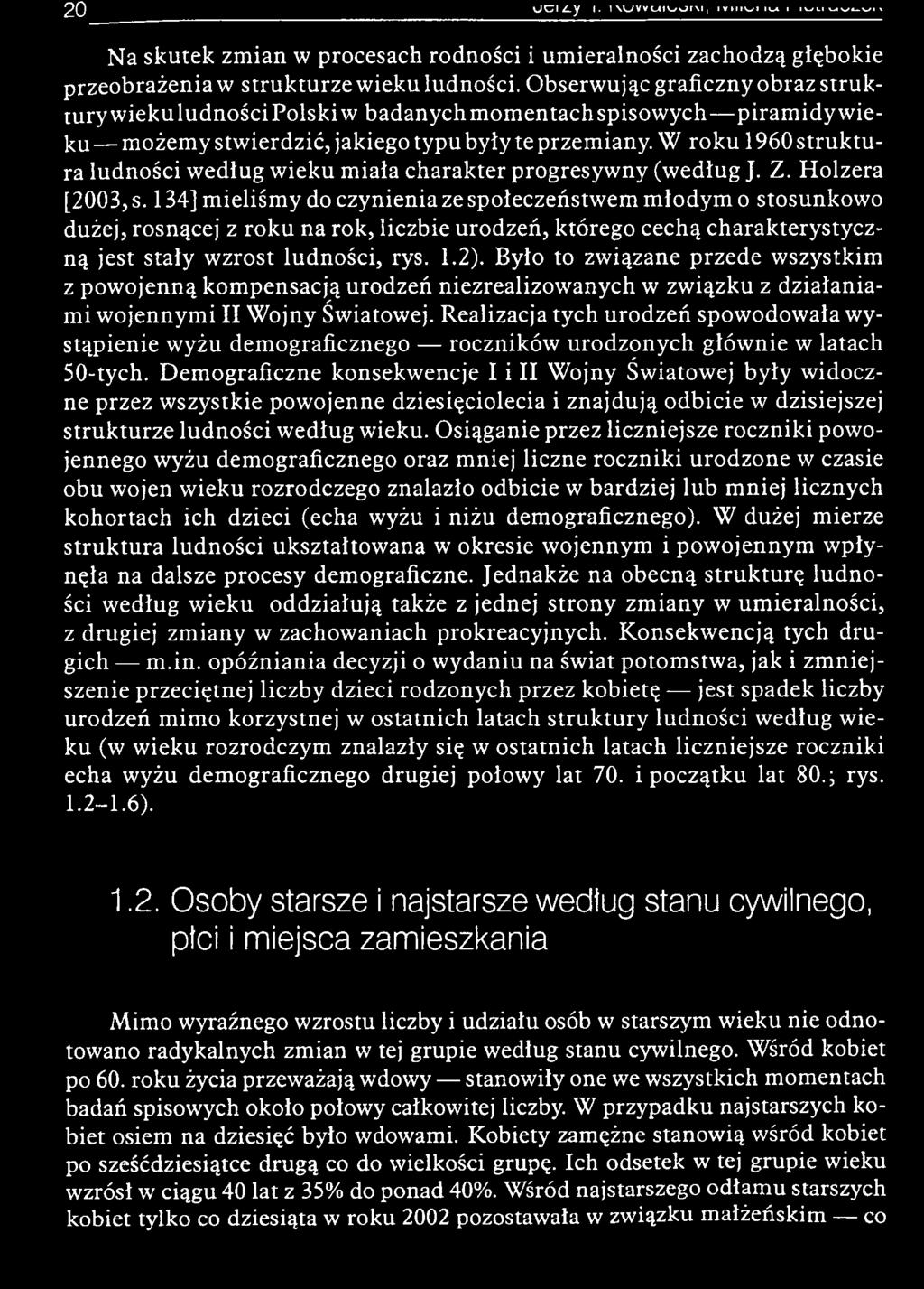 Było to zw iązane przede w szystkim z pow ojenną kom pensacją urodzeń niezrealizow anych w zw iązku z działaniam i w ojennym i II W ojny Światowej.