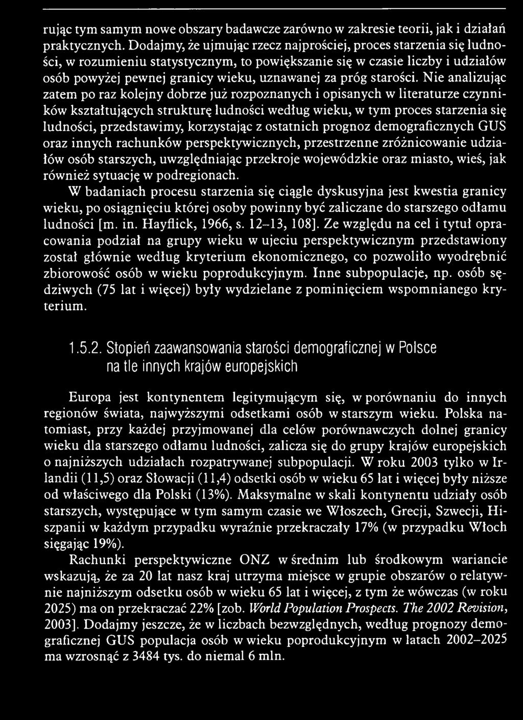 korzystając z ostatnich prognoz dem ograficznych GUS oraz innych rachunków perspektyw icznych, przestrzenne zróżnicow anie udziałów osób starszych, uwzględniając przekroje wojewódzkie oraz m iasto,