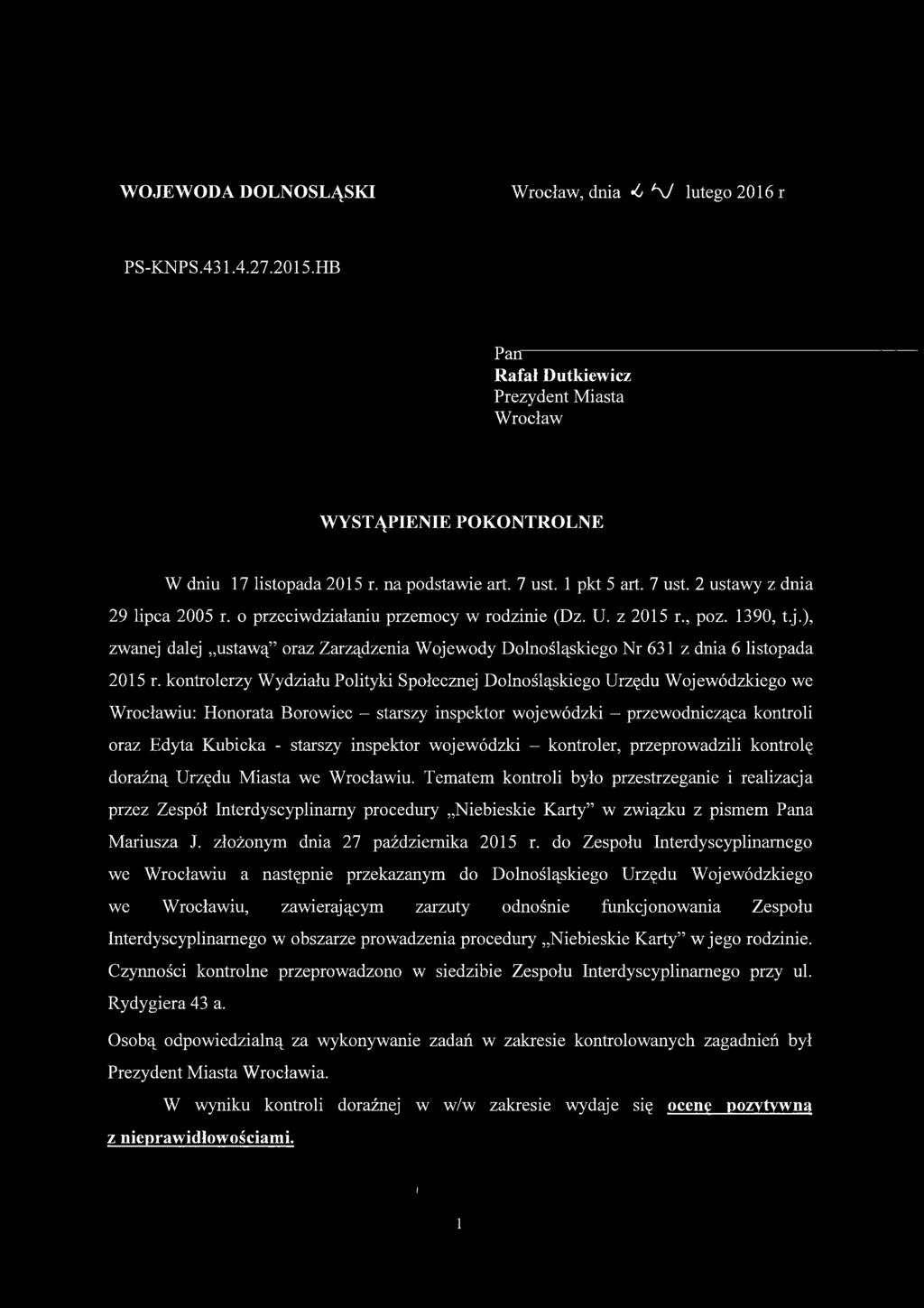 ), zwanej dalej ustawą oraz Zarządzenia Wojewody Dolnośląskiego Nr 631 z dnia 6 listopada 2015 r.