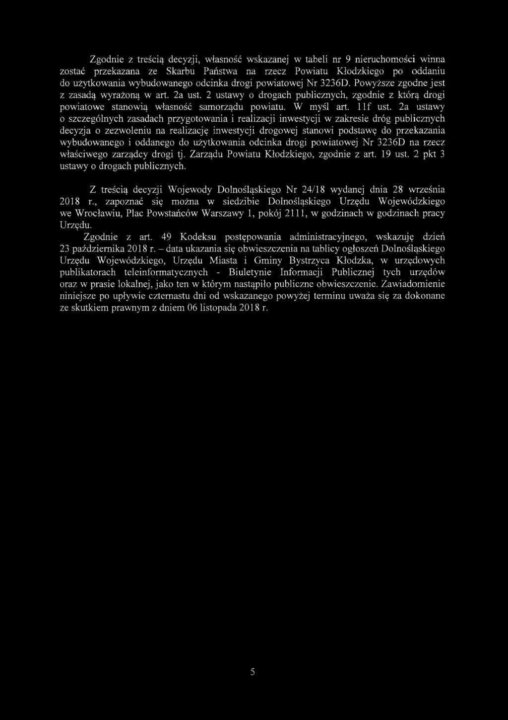 2a ustawy o szczególnych zasadach przygotowania i realizacji inwestycji w zakresie dróg publicznych decyzja o zezwoleniu na realizację inwestycji drogowej stanowi podstawę do przekazania wybudowanego