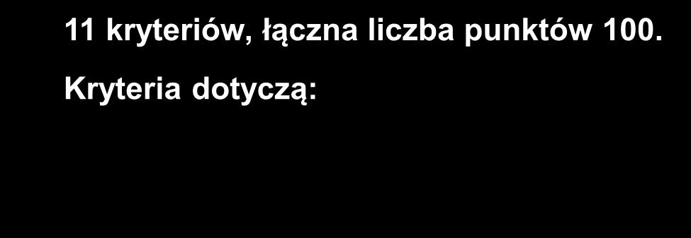 KRYTERIA MERYTORYCZNE JAKOŚCIOWE (DZIAŁANIE 3.2) 11 kryteriów, łączna liczba punktów 100.