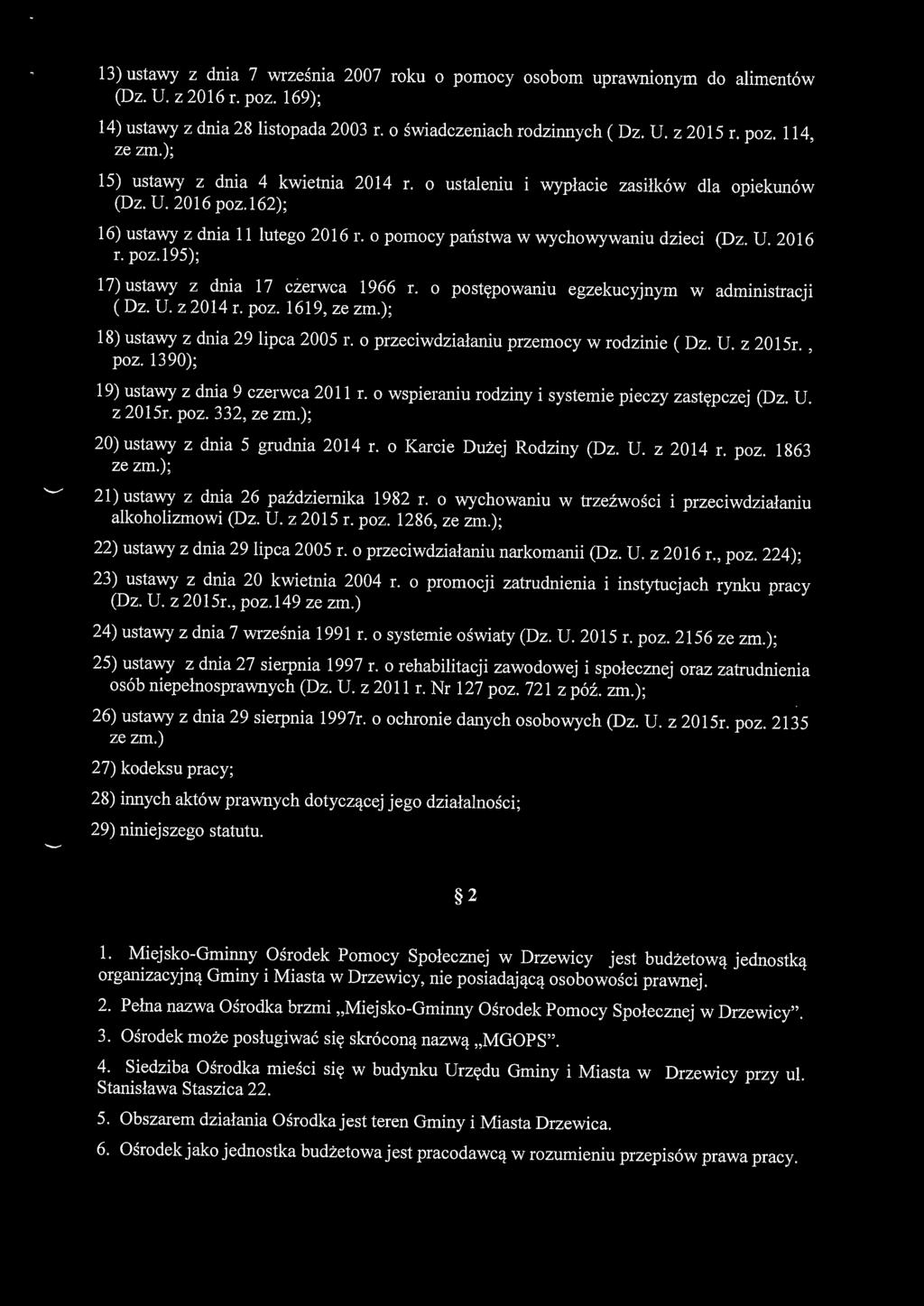 o postępowaniu egzekucyjnym w administracji (Dz. U. z 2014 r. poz. 1619, 18) ustawy z dnia 29 lipca 2005 r. o przeciwdziałaniu przemocy w rodzinie ( Dz. U. z 20 15r., poz.