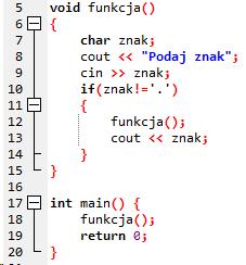 W powyższym fragmencie programu operacja: cout - instrukcja wypisująca na ekranie cin >> znak - instrukcja pobiera od użytkownika jeden znak i podstawia ją pod zmienną znak Powyższa funkcja