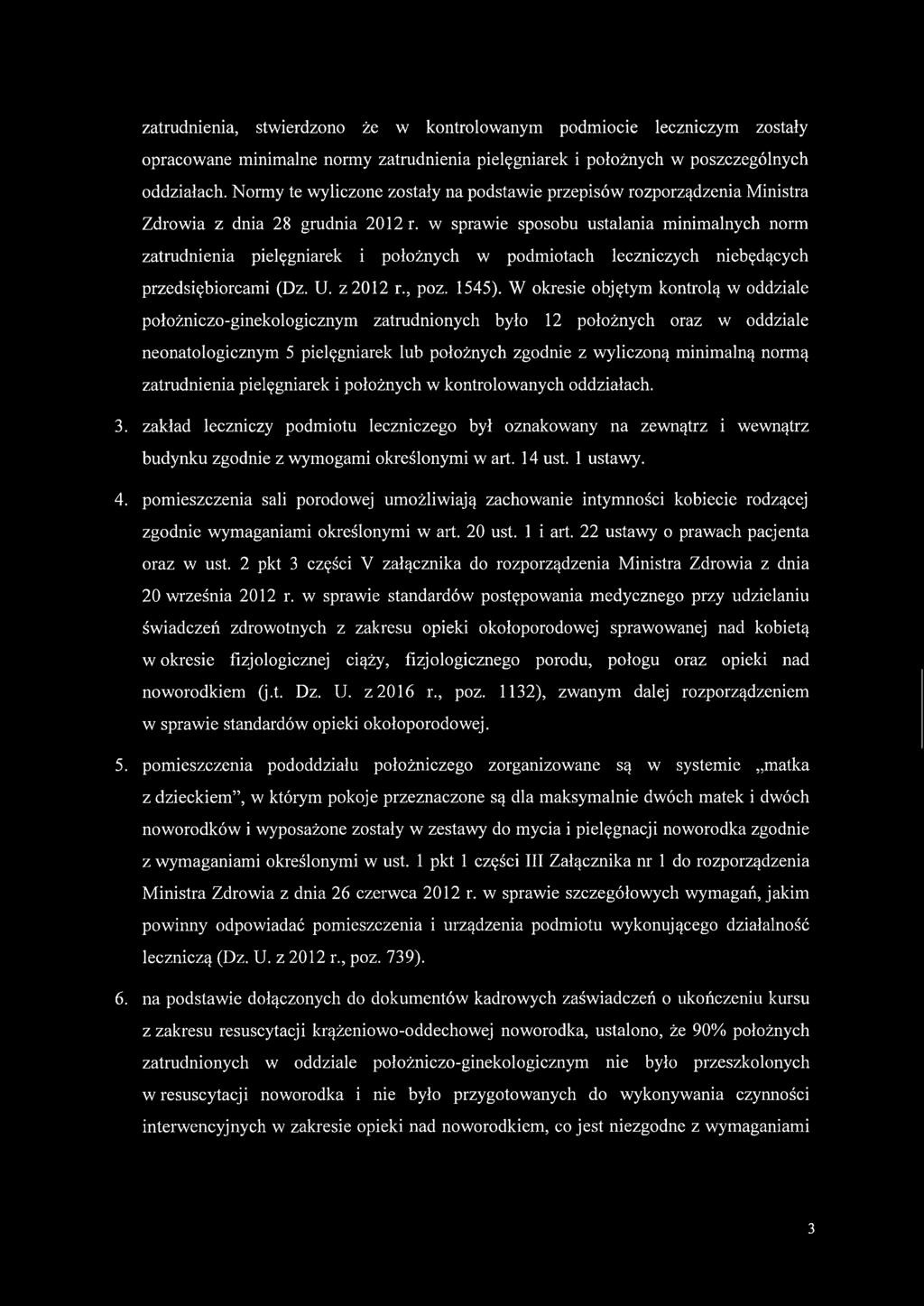 w sprawie sposobu ustalania minimalnych norm zatrudnienia pielęgniarek i położnych w podmiotach leczniczych niebędących przedsiębiorcami (Dz. U. z 2012 r., poz. 1545).