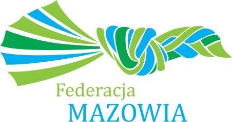 Sprawozdanie merytoryczne z działalności Federacji MAZOWIA 2015 Federacja MAZOWIA ul. Kredytowa 6/22, 00-062 Warszawa Tel.