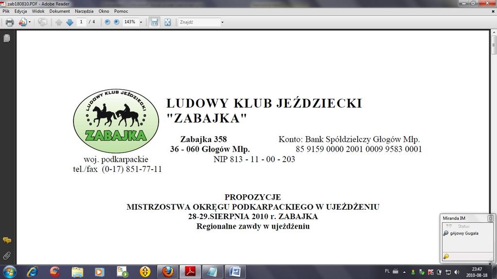 LUDOWY KLUB JEŹDZIECKI "ZABAJKA" Zabajka 358 36-060 Głogów Młp. woj. podkarpackie tel./fax: (0-17) 851-77-11 biuro@zabajka.org http://www.zabajka.org NIP: 813 110 02 03; KRS: 0000003258 Konto: Bank Spółdzielczy Głogów Młp.