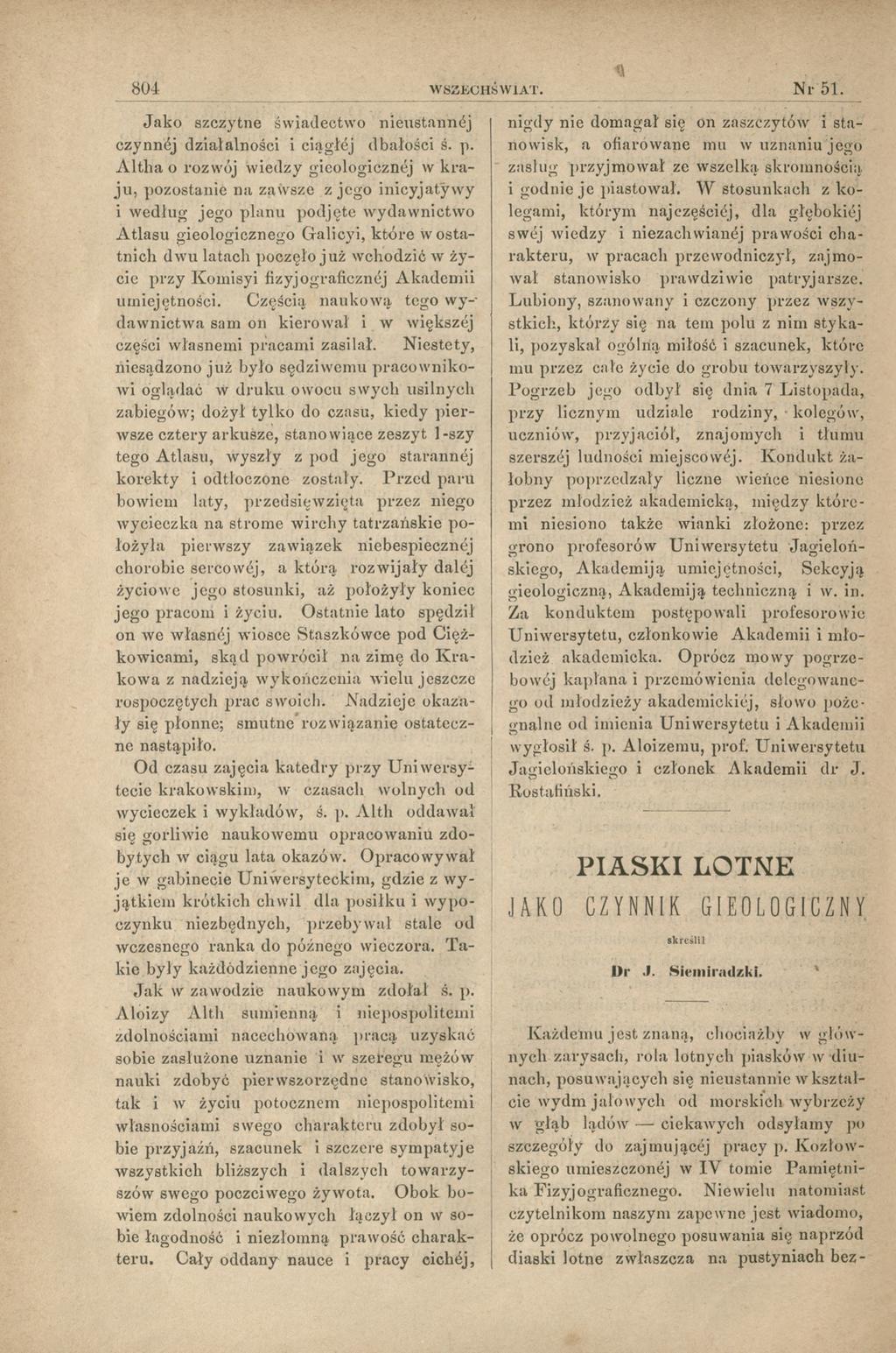 804 <\ WSZECHŚWIAT. N r 51. Jako szczytne świadectwo nieustanne czynnć działalności i ciągłe dbałości ś. p.