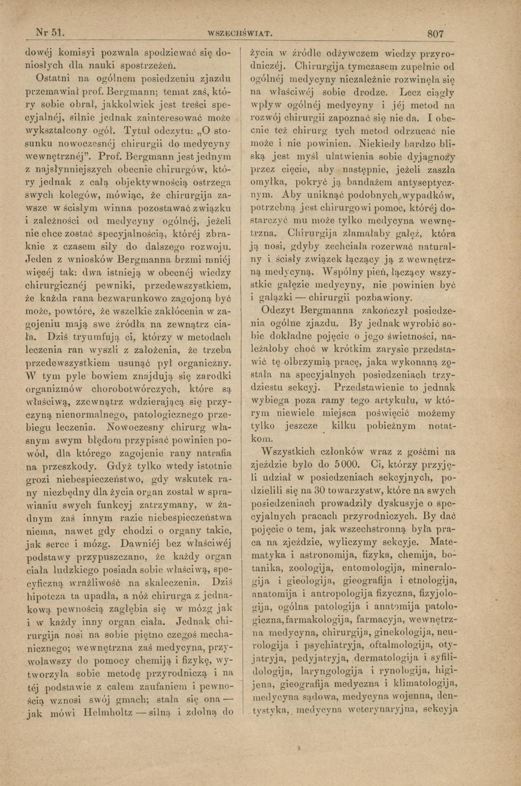 N r 51. w s z e c h ś w i a t. 807 dowć koinisyi pozw ala spodziewać się doniosłych dla nauki spostrzeżeń. O statni na ogólnem posiedzeniu zazdu przem awiał prof.