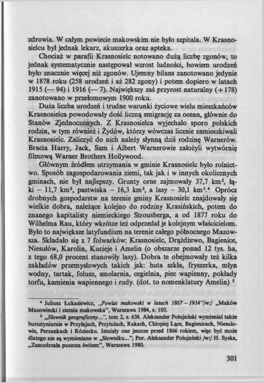 zdrowia. W całym powiecie makowskim nie było szpitala. W Krasnosielcu był jednak lekarz, akuszerka oraz apteka.