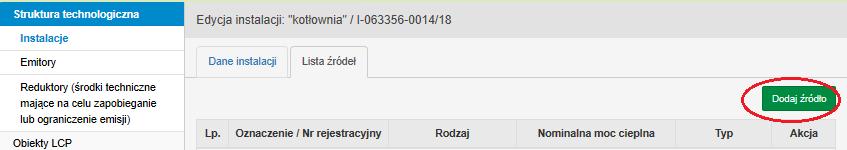 3.1.2 Charakterystyka źródła wchodzącego w skład instalacji do spalania paliw Po wprowadzeniu danych o instalacji system kieruje do zakładki LISTA ŹRÓDEŁ, gdzie należy wprowadzić dane o