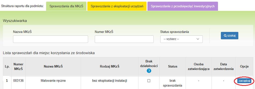 3) dodać sprawozdanie dla miejsca korzystania ze środowiska: 4) edytować sprawozdanie za pomocą przycisku (kolumna Akcja przycisk edytuj ): Wówczas wyświetlone zostaną poszczególne części