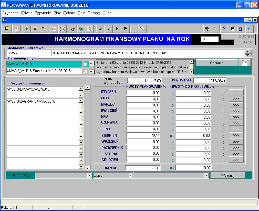 4.2. Wprowadzanie harmonogramu - wiadomości podstawowe Obraz ekranu 4 HARMONOGRAM FINANSOWY PLANU Wyjaśnienie bloków widocznych na obrazie ekranu 4: Jednostka budżetowa - skrót departamentu/podległej