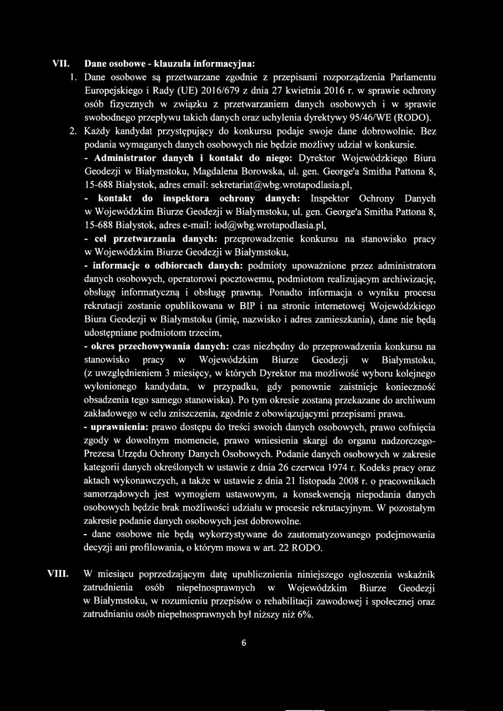 Każdy kandydat przystępujący do konkursu podaje swoje dane dobrowolnie. Bez podania wymaganych danych osobowych nie będzie możliwy udział w konkursie.