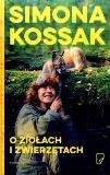 21. O ziołach i zwierzętach / Simona Kossak.