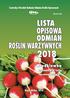 Od Redaktora Lista Opisowa Odmian. Rośliny Warzywne 2018 jest kolejnym opracowaniem ukazującym się w serii publikacji poświęconych odmianom roślin war