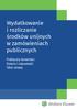 Wydatkowanie i rozliczanie środków unijnych w zamówieniach publicznych. Praktyczny komentarz Pytania i odpowiedzi Tekst ustawy