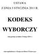 USTAWA Z DNIA 5 STYCZNIA 2011 R. KODEKS WYBORCZY. (stan prawny na dzień 13 lutego 2019 r.) tekst ujednolicony w Krajowym Biurze Wyborczym