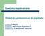 Systemy algebraiczne. Materiały pomocnicze do wykładu. przedmiot: Matematyka Dyskretna 1 wykładowca: dr Magdalena Kacprzak