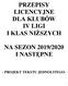 PRZEPISY LICENCYJNE DLA KLUBÓW IV LIGI I KLAS NIŻSZYCH