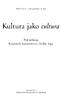 PRACE KULTUROZNAWCZE XII. Kultura jako cultura. Pod redakcją Krzysztofa Łukasiewicza i Izoldy Topp