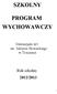 SZKOLNY PROGRAM WYCHOWAWCZY. Gimnazjum nr1 im. Juliusza Słowackiego w Trzciance