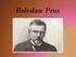 Bolesław Prus to pseudonim literacki Aleksandra Głowackiego. Urodził się 20 sierpnia 1847 roku w Hrubieszowie. Zmarł w 1912roku w Warszawie.