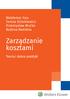 Waldemar Gos Teresa Kiziukiewicz Przemysław Mućko Bożena Nadolna. Zarządzanie kosztami. Teoria i dobre praktyki