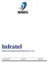 Infratel OPERATOR INFRASTRUKTURALNY SP. Z O.O. Tel. +48 42 656 40 88 ul. Łąkowa 29 www.infratel.pl Faks +48 42 288 40 37 Łódź, 90-554 info@infratel.