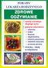 ZDROWE. zasady zdrowego, długiego życia jedzenie lekarstwem. choroby błędy w odżywianiu