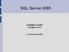 SQL Server 2005. Łukasz Łysik llysik@gmail.com. 21 października 2008