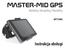 MASTER-MID GPS. Instrukcja obsługi. Mobility, Versatility, Flexibility MT7000