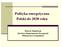 Polityka energetyczna Polski do 2030 roku. Henryk Majchrzak Dyrektor Departamentu Energetyki Ministerstwo Gospodarki