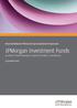 Niezrewidowane Pólroczne Sprawozdanie Finansowe. JPMorgan Investment Funds Société d Investissement à Capital Variable, Luxembourg