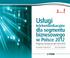 Usługi. biznesowego. dla segmentu. w Polsce 2012 Prognozy rozwoju na lata 2012-2016. 2edycja! telekomunikacyjne. Data publikacji: IV kwartał 2012