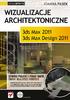 Wizualizacje architektoniczne. 3ds Max 2011 i 3ds Max Design 2011