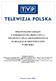 SPRAWOZDANIE ZARZĄDU Z WYKORZYSTANIA PRZEZ TVP S. A. WPŁYWÓW Z OPŁAT ABONAMENTOWYCH NA REALIZACJĘ MISJI PUBLICZNEJ W 2007 ROKU