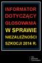 INFORMATOR DOTYCZĄCY GŁOSOWANIA W SPRAWIE NIEZALEŻNOŚCI SZKOCJI 2014 R.