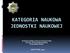 KATEGORIA NAUKOWA JEDNOSTKI NAUKOWEJ. WYŻSZA SZKOŁA POLICJI W SZCZYTNIE mł.insp. dr Danuta Bukowiecka Przemysław Sawicz