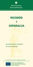 ROZWÓD I SEPARACJA. Jak wnieêç pozew o rozwód? Co to jest separacja? Stan prawny na dzieƒ 1 paêdziernika 2004 r.